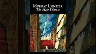 The Hate Disease  By: Murray Leinster (1896-1975) #audiobook