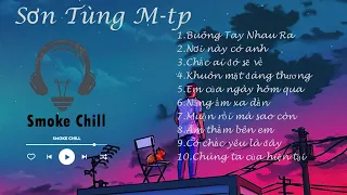 Những bản nhạc cực chill của Sơn Tùng Mtp - Nhạc Lofi Chill Buồn 2023