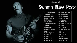 Swamp Blues Rock Songs - Greatest Swamp Blues Rock Of All Time