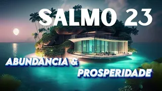 Salmo 23 - Trazendo Abundância e Prosperidade na sua Vida