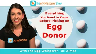 Everything You Need to Know Before Picking an Egg Donor