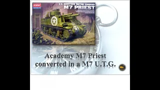 Academy M7 in 1/35 scale. How to convert the M7 in a M7 U.T.G.