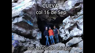 Cueva en la col 16 de sep | san fernando chiapas