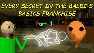 Every Secret in the Baldi's Basics Franchise (that i could possibly find)