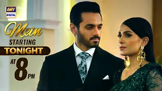 Mein | Wahaj Ali | Ayeza Khan | Starting Tonight at 8:00 PM | ARY Digital