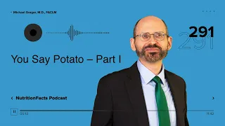 Podcast: You Say Potato – Part I