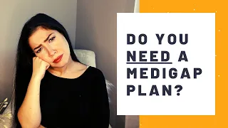 Do I Need a Medicare Supplement Plan?  The Truth About Medigap Plans....