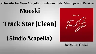 Mooski - Track Star (Clean Version)(Studio Acapella)
