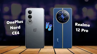 OnePlus Nord CE4 ⚡ vs ⚡ Realme 12 PRO Full Comparison