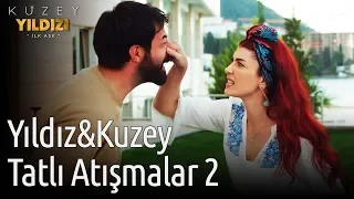 Kuzey Yıldızı İlk Aşk | Yıldız&Kuzey Tatlı Atışmalar 2