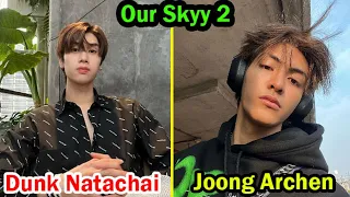 Dunk Natachai and Joong Archen (Our Skyy 2)- Lifestyle Comparison | Facts | Bio