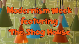 Modernism Week Featuring the Shag House