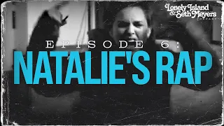 Natalie's Rap | The Lonely Island and Seth Meyers Podcast Episode 6