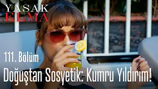 Doğuştan sosyetik; Kumru Yıldırım! - Yasak Elma 111. Bölüm