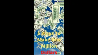 5 Ways To Make One Million Dollars#Shorts
