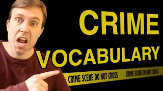 🚨 CRIME VOCABULARY | Words & phrases you need to know