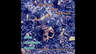 Good As Dead  - words Rob Morrow music Carlos Calvo & Rob Morrow