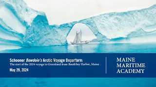Schooner Bowdoin’s Arctic Voyage Departure