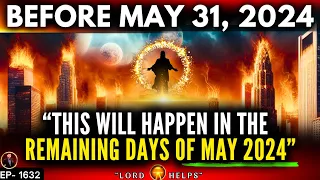 🛑" THIS WILL HAPPEN IN REMAINING DAYS OF MAY 2024" - THE HOLY SPIRIT | God's Message Today | LH~1632