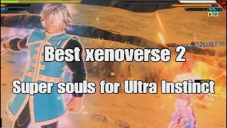 Best Super souls for Ultra Instinct (Dragon Ball Xenoverse 2)