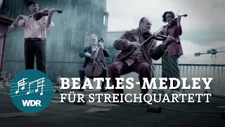 Beatles Medley for String Quartet | WDR Funkhausorchester