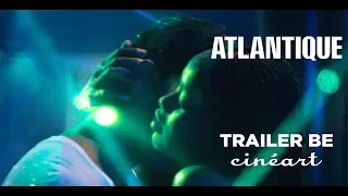 Atlantique I Trailer BE Sortie-Release : 04.12.19