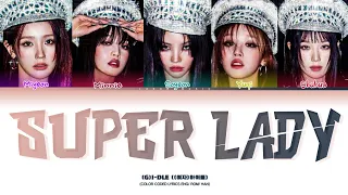 (G)I-DLE"SUPER LADY" (COLOR CODED LYRICS)