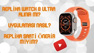 REPLİKA ÇAKMA WATCH 8 ULTRA ALINIR MI? KULLANICI DENEYİMLERİ