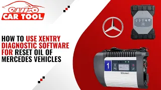 How to use XENTRY diagnostic software for reset oil of MERCEDES Vehicles | EUROCARTOOL.COM