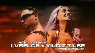 Yıldız Tilbe & Lvbel C5 - HASTAYIM SANA  x SUBMARINER (feat. Wolker Production)