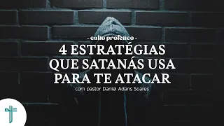 4 estratégias que satanás usa para atacar | Palavra de Hoje | Daniel A. Soares