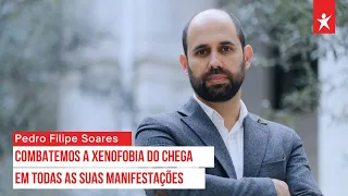 Combatemos a xenofobia do Chega em todas as suas manifestações