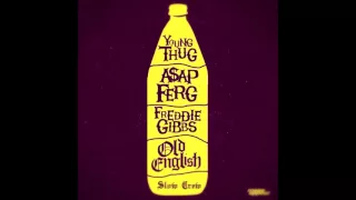 Young Thug, Freddie Gibbs & A$AP Ferg - Old English (Chopped and Screwed)