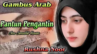 Gambus Arab Pantun pengantin Ika Ismatul Hawa lirik. Rushna Noor