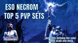 ESO NECROM- TOP 5 PVP SETS!!