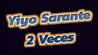 Yiyo Sarante 2 Veces karaoke La Poderosa