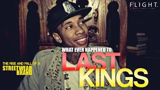 What Happened To Last Kings : The Rise And Fall Of A Streetwear Brand