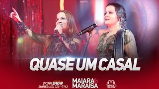 Maiara e Maraisa - Quase Um Casal (Ao Vivo em Goiânia)