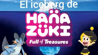 El iceberg De Hanazuki full of treasures