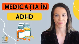 Tratamentul medicamentos în ADHD la copii și adolescenți