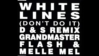 Grandmaster Flash & Melle Me - White Lines (Don't Do It) (D & S 12" Remix) (2) [1993]