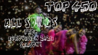 TOP 450 (ALL SONGS) | EUROVISION 2023 SEASON