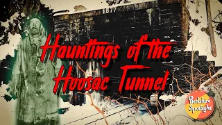 Is the Hoosac Tunnel Haunted?