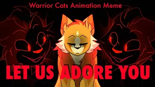 Let us adore you // animation meme ( Warrior cats)