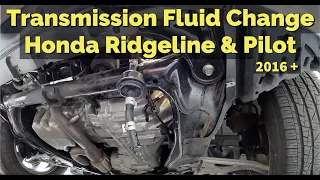 Honda Ridgeline and pilot Transmission Fluid change 2016 & UP