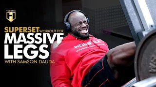 Superset Workout for Massive Legs | Samson Dauda Leg Workout | HOSSTILE