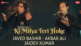 Ki Milya Teri Hoke | Zee Music Originals | Javed Bashir & Akbar Ali | Jaidev Kumar | Daljit Arora