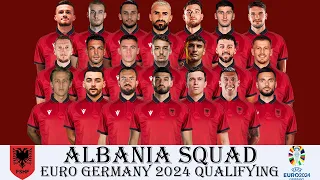 ALBANIA SQUAD UPDATE 2024 | EURO GERMANY 2024 QUALIFYING | INTERNATIONAL FRIENDLIES 2024