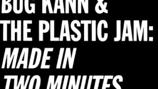 Bug Kann & The Plastic Jam - Made In 2 Minutes (Rave Mix) [HQ] (2/3)