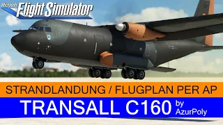 TRANSALL C160 - Cold & Dark, FLugplan per AP, Strandlandung u.m.★ MSFS 2020